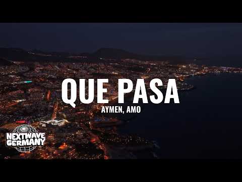 Aymen & Amo - Que pasa (Lyrics)
